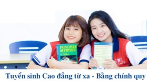 Xét tuyển Cao đẳng từ xa - Bằng chính quy