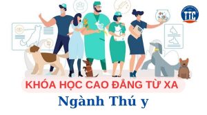 Khóa học Cao đẳng Từ xa ngành Thú y