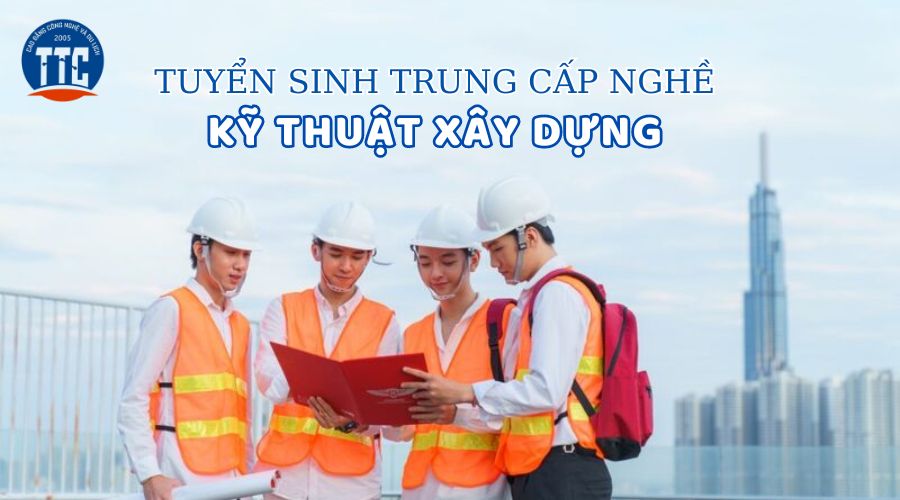 Trung cấp nghề Kỹ thuật xây dựng