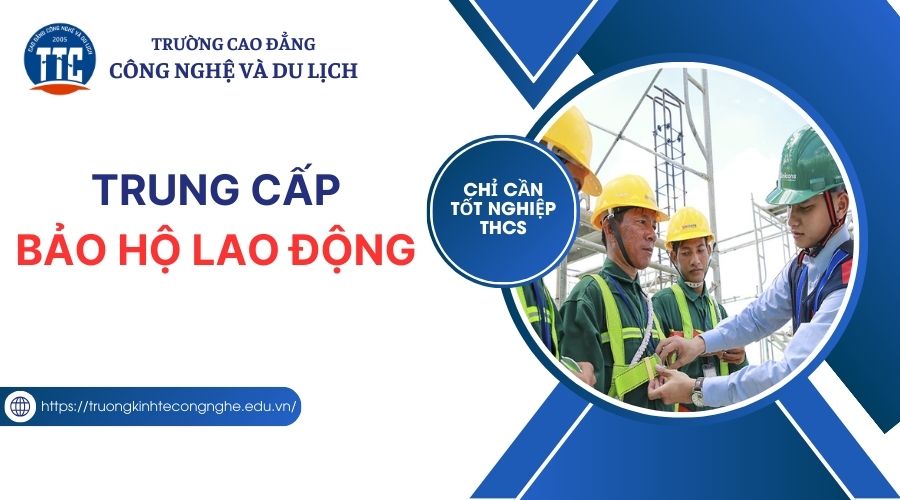 Trung cấp Bảo hộ lao động