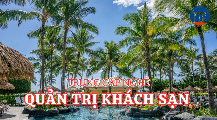 Trung cấp nghề Quản trị khách sạn