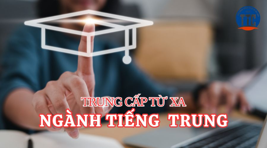 Trung cấp từ xa ngành tiếng Trung