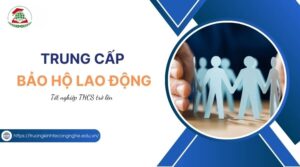Tuyển sinh Trung cấp Bảo hộ lao động