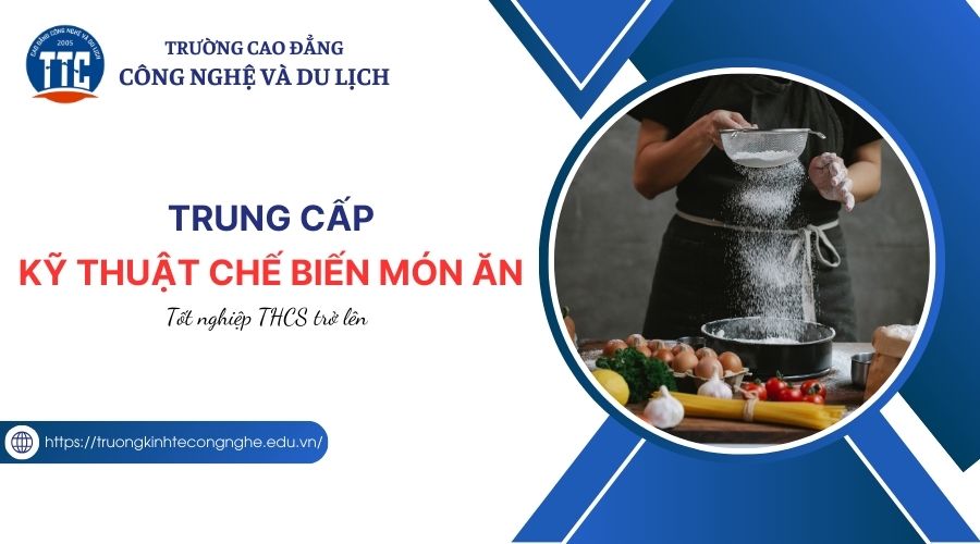 Trung cấp Kỹ thuật chế biến món ăn