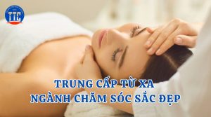 Trung cấp từ xa ngành Chăm sóc sắc đẹp