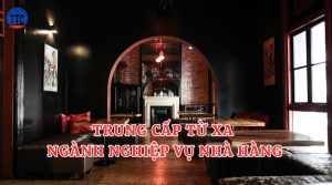 Trung cấp từ xa ngành Nghiệp vụ nhà hàng