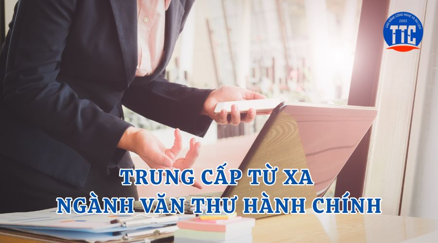 Trung cấp từ xa ngành Văn thư hành chính