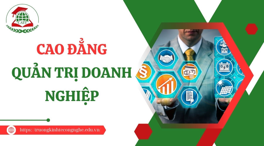 Tuyển sinh Cao đẳng Quản trị doanh nghiệp vừa và nhỏ - Xét tuyển học bạ