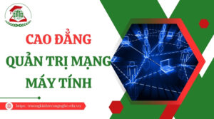 Cao đẳng Quản trị mạng máy tính