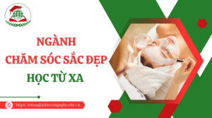 Đăng ký học ngành Chăm sóc sắc đẹp từ xa