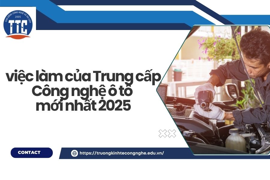 Cơ hội việc làm của Trung cấp Công nghệ ô tô mới nhất 2025