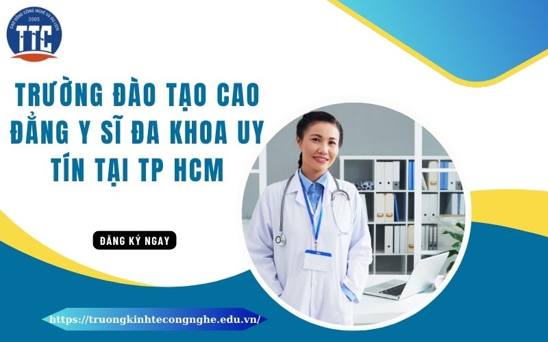 Trường đào tạo Cao đẳng Y sĩ đa khoa uy tín tại tp HCMTrường đào tạo Cao đẳng Y sĩ đa khoa uy tín tại tp HCM