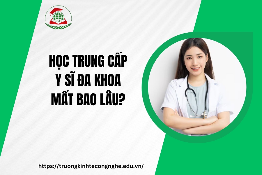 Học Trung cấp Y sĩ đa khoa mất bao lâu?