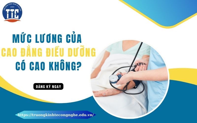 Mức lương của Cao đẳng Điều dưỡng có cao không?