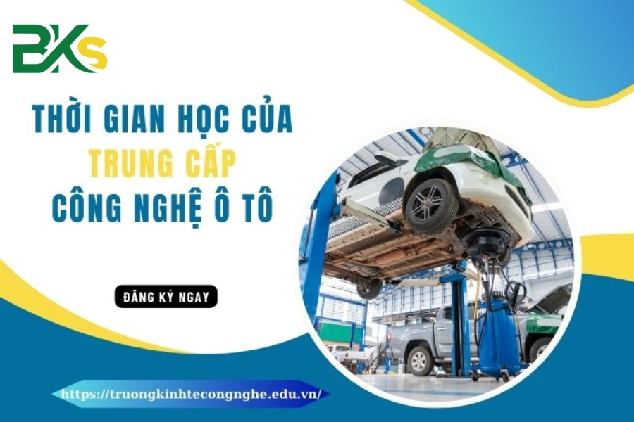 Thời gian học Trung cấp Công nghệ ô tô