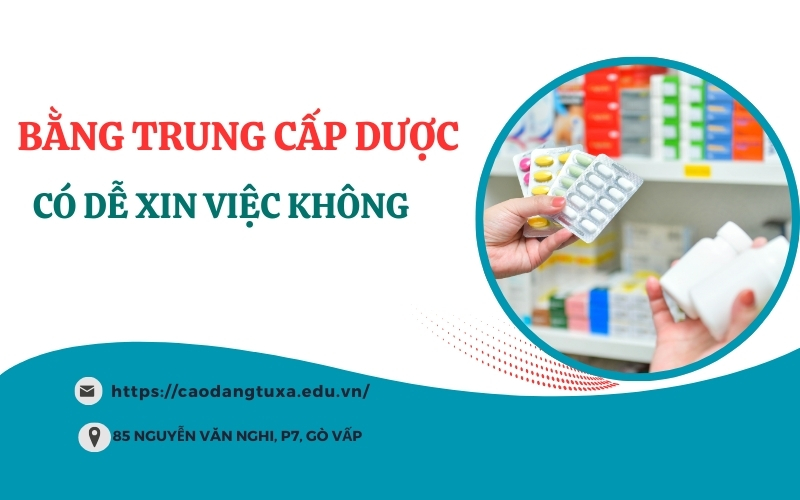 Bằng Trung cấp Dược có dễ xin việc không?