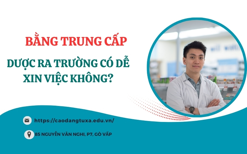 Bằng Trung cấp Dược ra trường có dễ xin việc không?