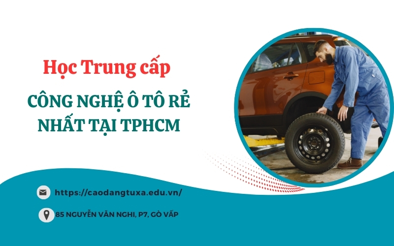 Học Trung cấp Công nghệ ô tô giá rẻ nhất tại Tphcm