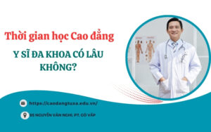Thời gian học Cao đẳng Y sĩ đa khoa có lâu không?