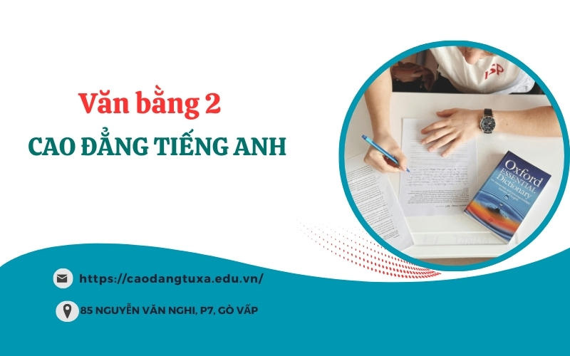 Xét tuyển Văn bằng 2 Cao đẳng Tiếng Anh - Mới nhất