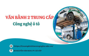 Xét tuyển văn bằng 2 Trung cấp Công nghệ ô tô - Mới nhất