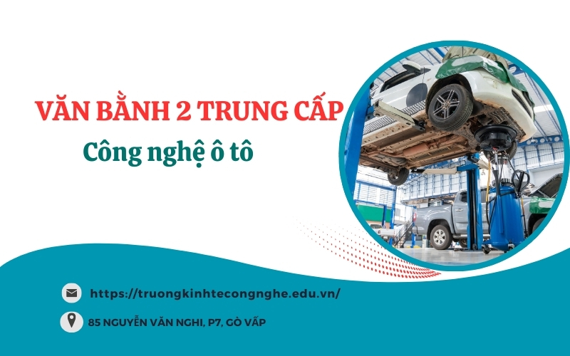 Xét tuyển văn bằng 2 Trung cấp Công nghệ ô tô - Mới nhất