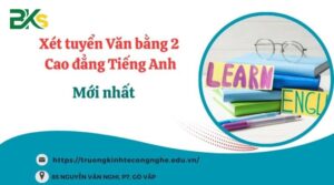 Xét tuyển Văn bằng 2 Cao đẳng Tiếng Anh - Mới nhất