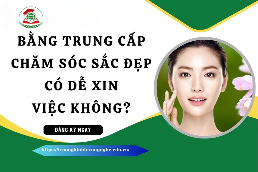 Bằng Trung cấp Chăm sóc sắc đẹp có dễ xin việc không?