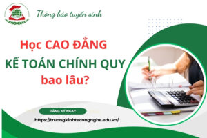Học Cao đẳng Kế toán chính quy trong bao lâu?