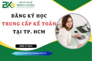 Đăng ký học Trung cấp Kế toán tại TP. HCM