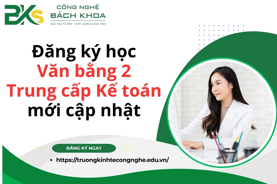 Đăng ký học Văn bằng 2 Trung cấp Kế toán mới cập nhật
