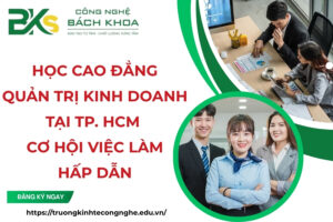 Học Cao đẳng Quản trị kinh doanh tại TP. HCM - Cơ hội việc làm hấp dẫn