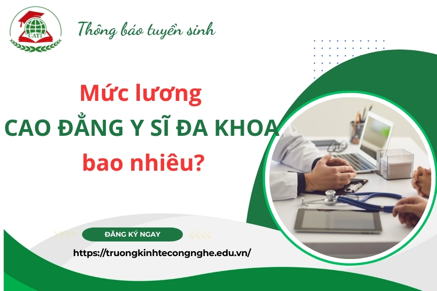 Cao đẳng Y sĩ đa khoa có mức lương như nào?