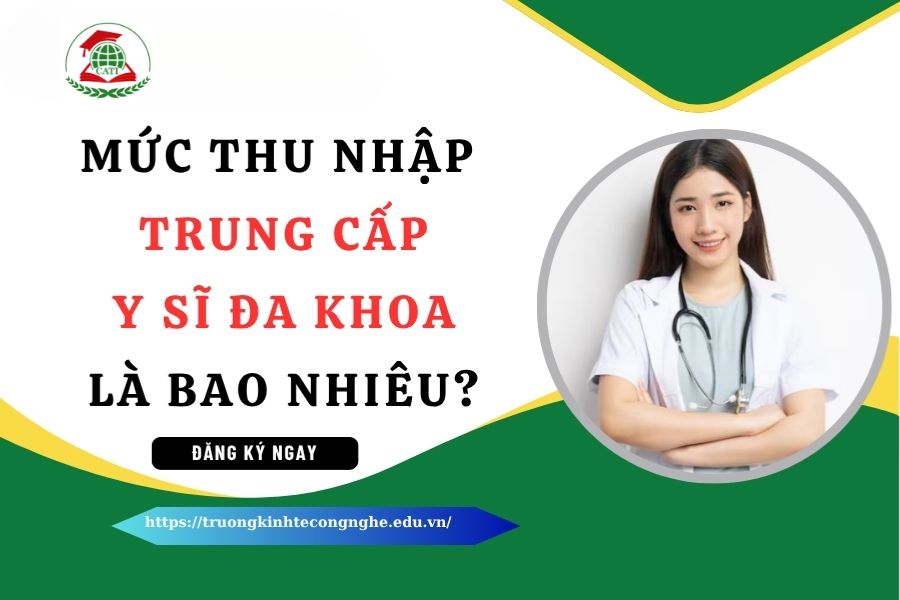 Mức thu nhập của Trung cấp Y sĩ đa khoa là bao nhiêu?