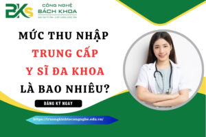 Mức thu nhập của Trung cấp Y sĩ đa khoa là bao nhiêu?