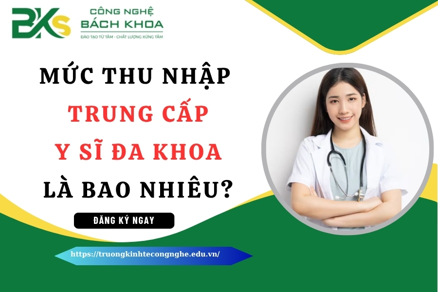 Mức thu nhập của Trung cấp Y sĩ đa khoa là bao nhiêu?