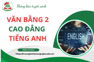 Xét tuyển Văn bằng 2 Cao đẳng Tiếng Anh - Mới nhất