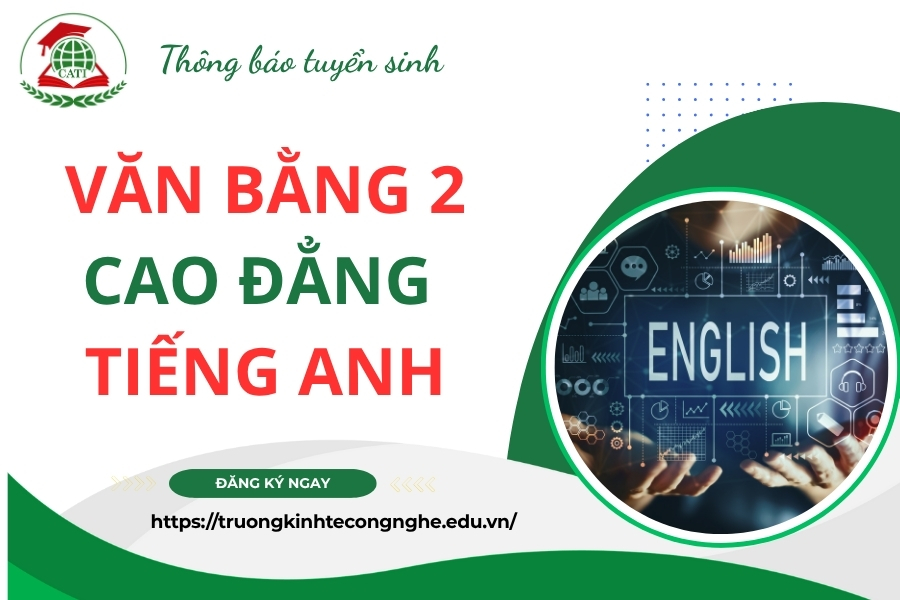 Xét tuyển Văn bằng 2 Cao đẳng Tiếng Anh - Mới nhất