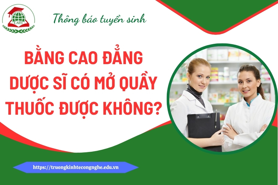Bằng Cao đẳng Dược sĩ có mở quầy thuốc được không?