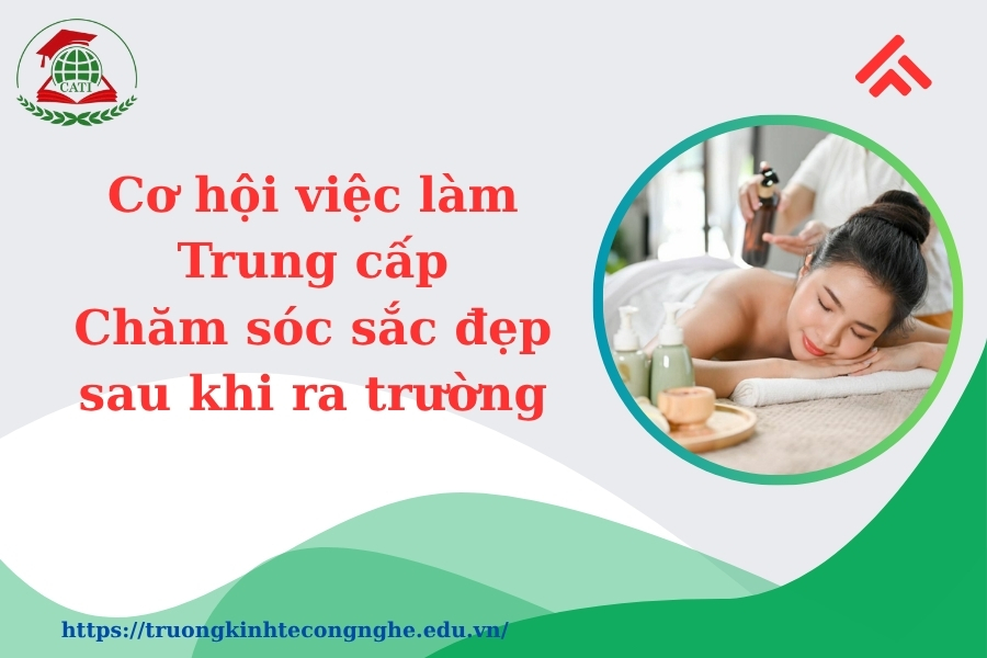 Cơ hội việc làm Trung cấp Chăm sóc sắc đẹp sau khi ra trường