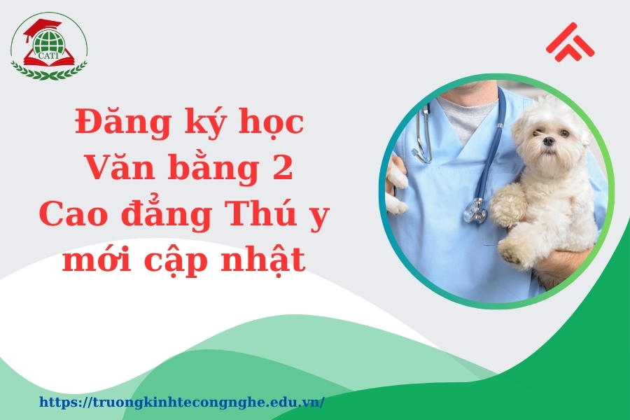 Đăng ký học Văn bằng 2 Cao đẳng Thú y mới cập nhật