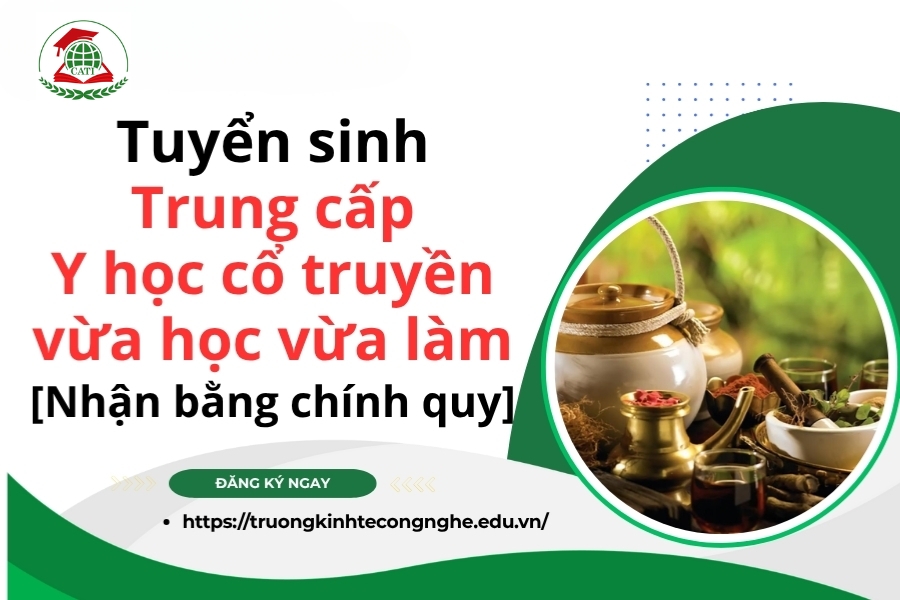 Tuyển sinh Trung cấp Y học cổ truyền vừa học vừa làm 2025