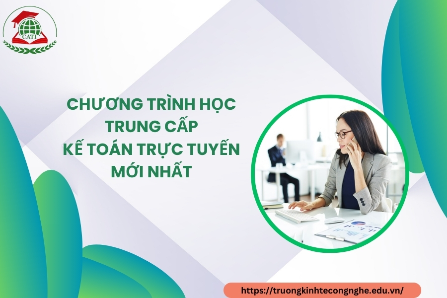 Chương trình học Trung cấp Kế toán trực tuyến mới nhất