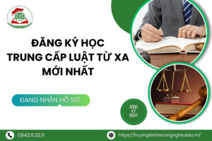 Đăng ký học Trung cấp Luật từ xa mới nhất