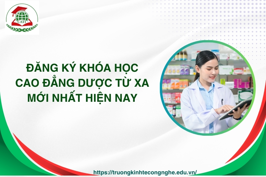 Đăng ký khóa học Cao đẳng Dược từ xa mới nhất hiện nay