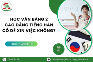 Học Văn bằng 2 Cao đẳng tiếng Hàn có dễ xin việc không?