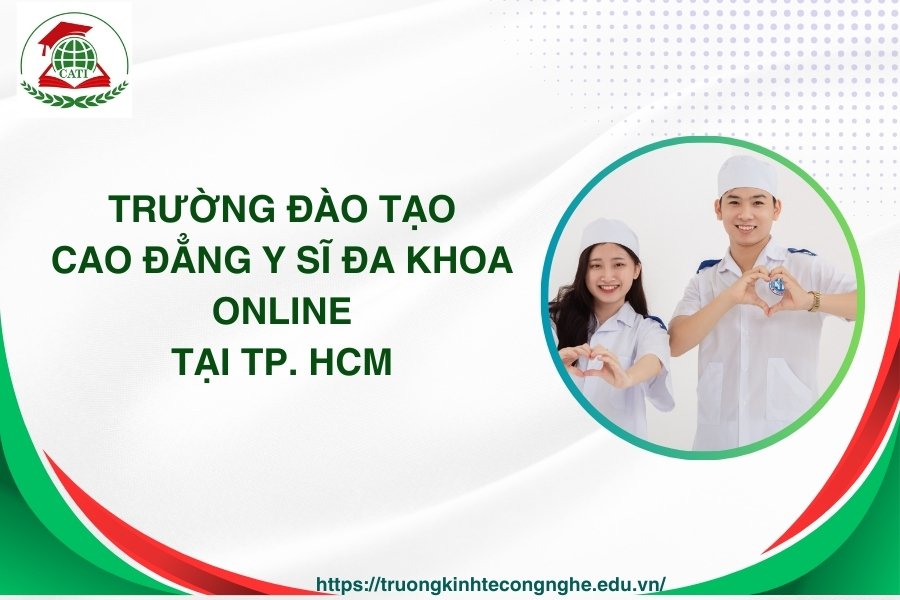 Trường đào tạo Cao đẳng Y sĩ đa khoa online tại TP. HCM