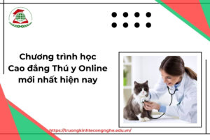 Chương trình học Cao đẳng Thú y Online mới nhất hiện nay