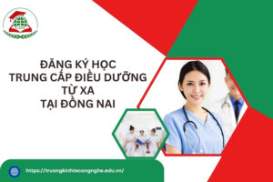 Đăng ký học Trung cấp Điều dưỡng từ xa dễ dàng tại Đồng Nai