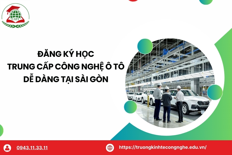 Đăng ký học Trung cấp Công nghệ ô tô dễ dàng tại Sài Gòn